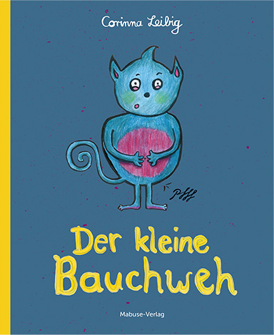 Kinderfachbuch über Bauchschmerzen: „Der kleine Bauchweh” von Corinna Leibig