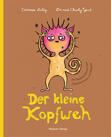 „Der kleine Kopfweh“ ist ein Kinderbuch ab 3 Jahren über Kopfschmerzen bei Kindern – mit einer einfühlsamen Geschichte und einem Expertenteil mit Tipps und Infos für Eltern.